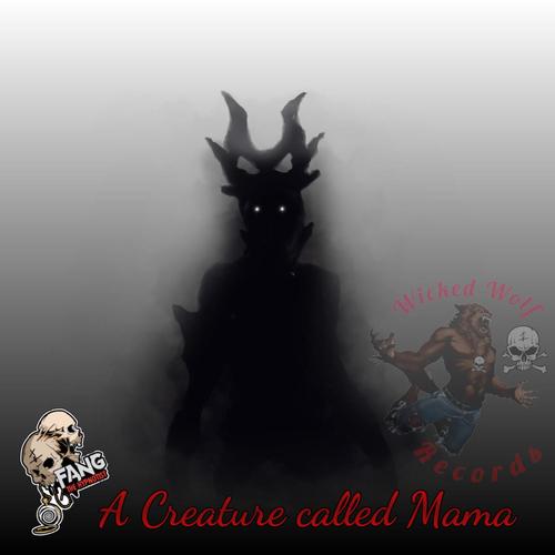 A Creature called Mama