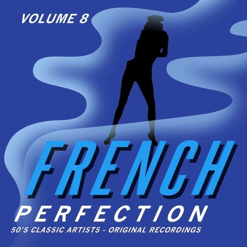 French Perfection, Vol. 8 - 50's Classic Artists (Original Recordings)