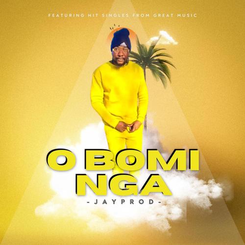 JayProd -O BOMI NGA-