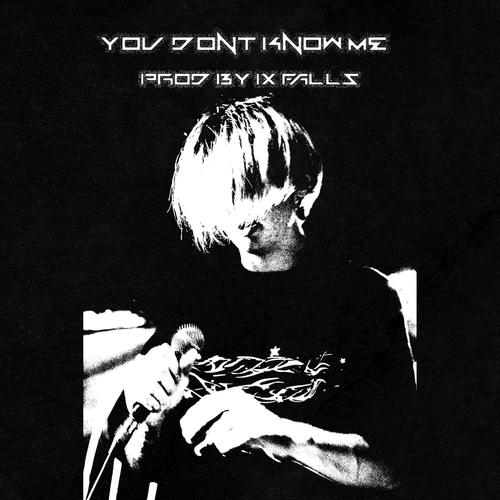 YOU DONT KNOW ME (Explicit)