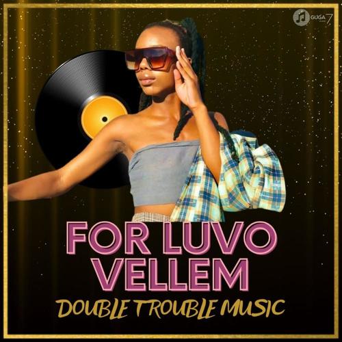 For Luvo Vellem