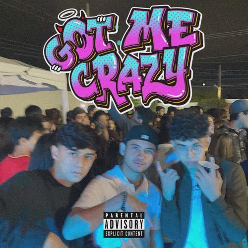 Got Me Crazy (Explicit)