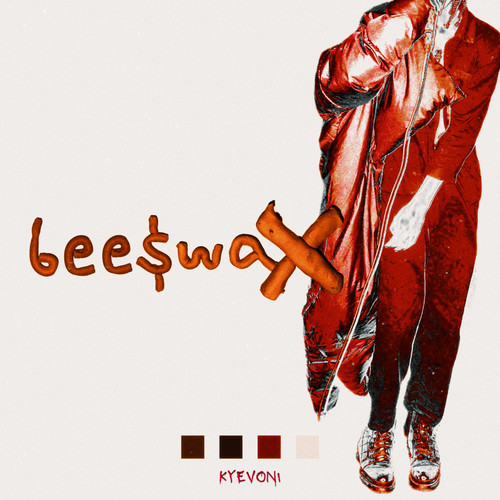 BEE$WAX (Explicit)