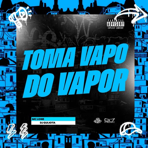 toma vapo do vapor (Explicit)