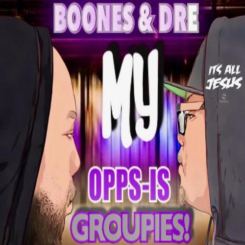 MY OPPS IS GROUPIES!