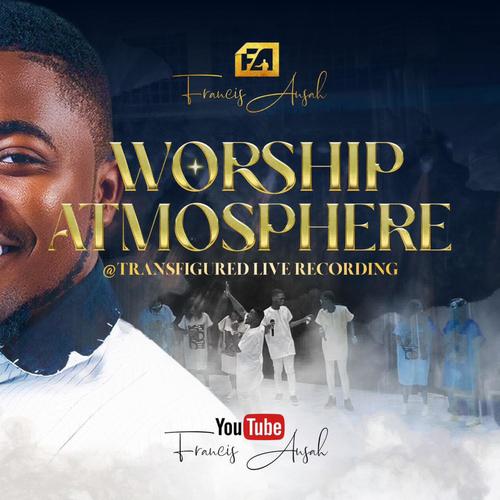 WORSHIP ATMOSPHERE (Transfigured Live Album recording)