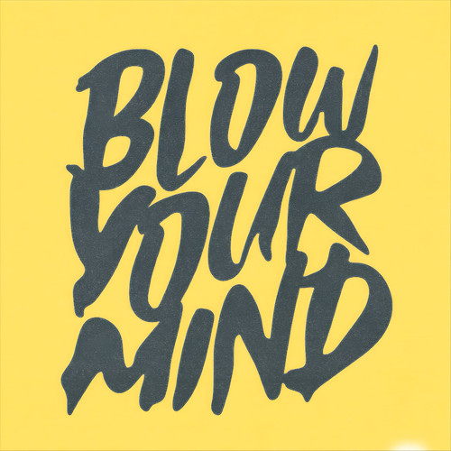 Blow Your Mind