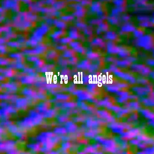 We're All Angels (Explicit)