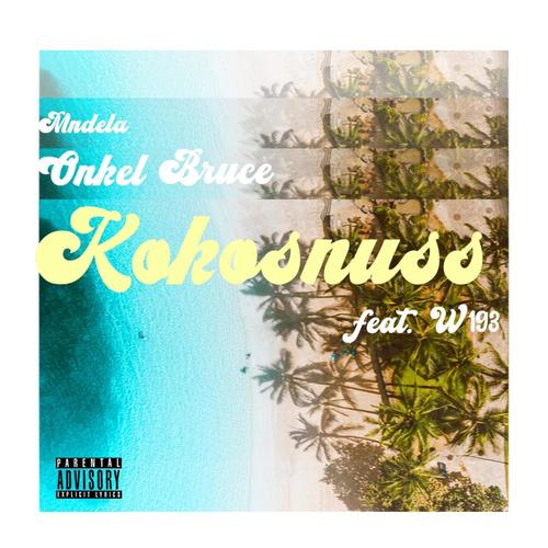 Kokosnuss (feat. MNDELA & W193) [Explicit]