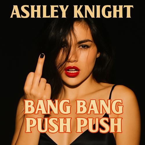 Bang Bang Push Push (Explicit)