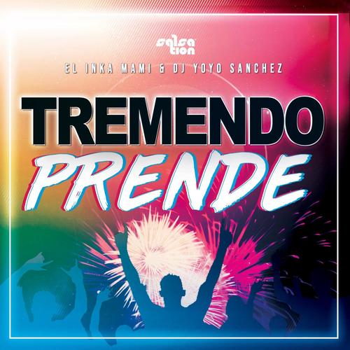Tremendo Prende (feat. El Inka Mami)