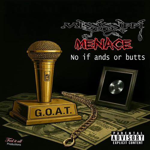 No if's and's or but's (feat. Mississippi Menace) [Explicit]