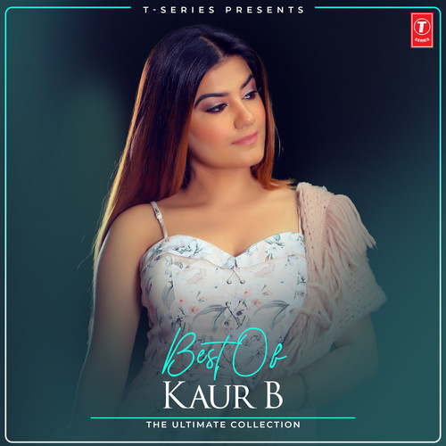 Best Of Kaur B - The Ultimate Collection