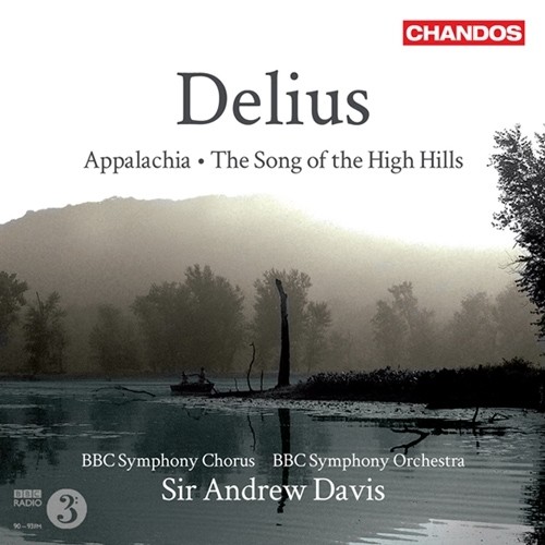DELIUS, F.: Appalachia / The Song of the High Hills (BBC Symphony Chorus and Orchestra, Davis)