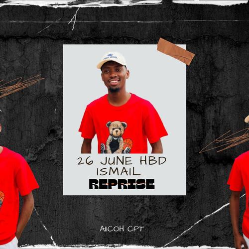 26 June HBD ISMAIL REPRISE