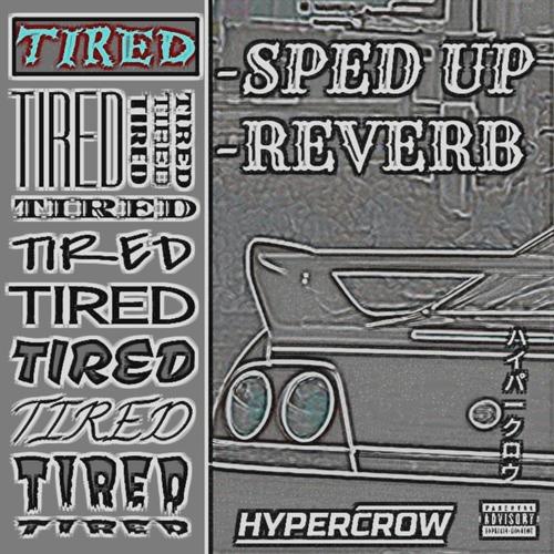 TIRED (sped up+reverb)