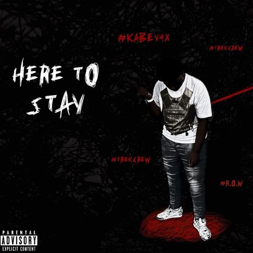 Here to stay (Explicit)