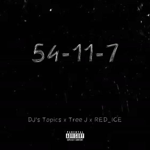 54-11-7 (feat. DJ's Topics & RED_ICE) [Explicit]