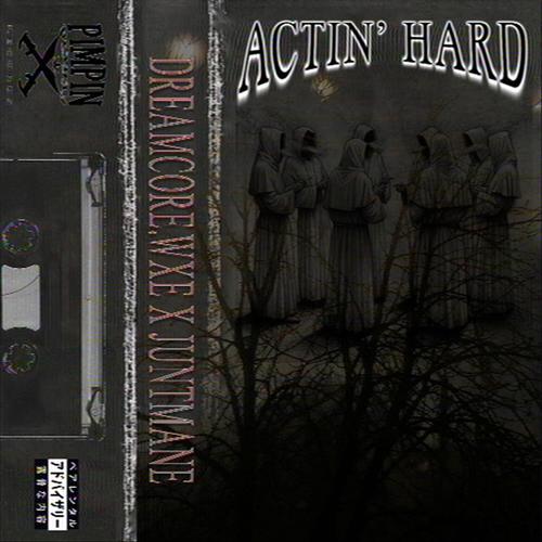 ACTIN' HARD (Explicit)