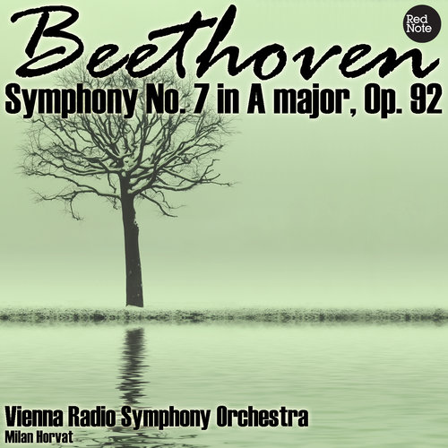 Beethoven: Symphony No. 7 in A Major, Op. 92 (贝多芬：A大调第7号交响曲，作品92)