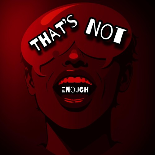 That's Not Enough