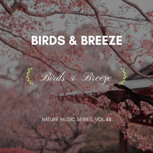 Birds & Breeze - Nature Music Series, Vol.48