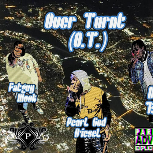 Over Turnt (O.T.) (feat. Dx137 & FatguyMook) [Explicit]