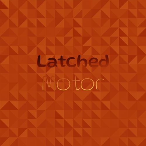 Latched Motor