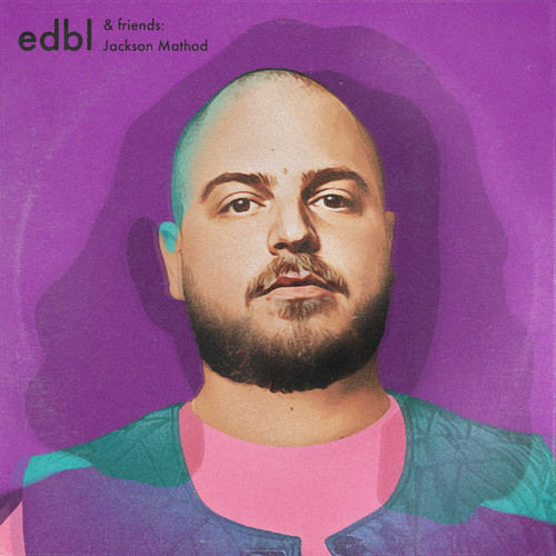 edbl & friends – Jackson Mathod (Deluxe)