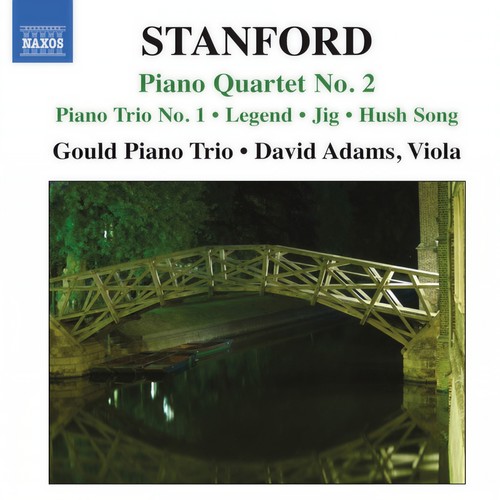 STANFORD, C.V.: Piano Quartet No. 2 / Piano Trio No. 1 / Legend / Irish Fantasies (Gould Piano Trio)