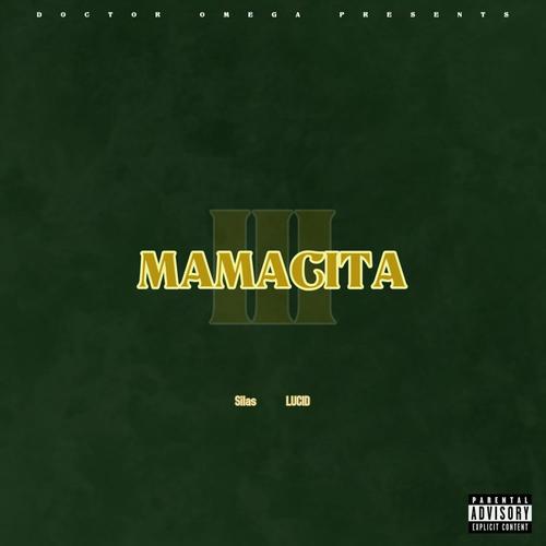 Mamacita (feat. Silas & Lucid) [Explicit]