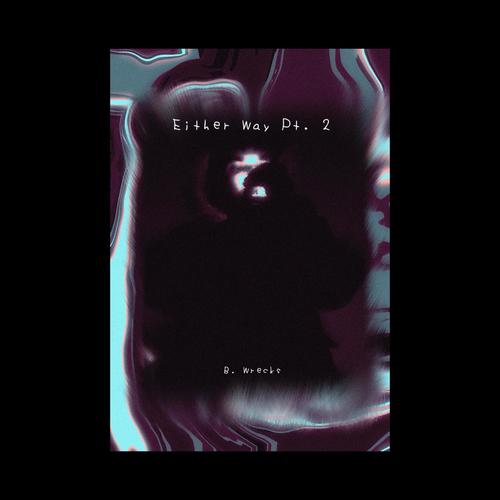 Either Way, Pt. 2 (Explicit)