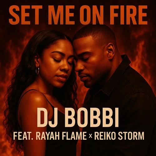 SET ME ON FIRE (feat. RAYAH FLAME & REIKO STORM)