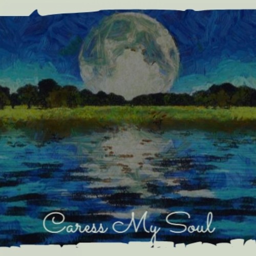 Caress My Soul