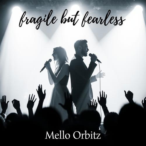 Fragile but Fearless