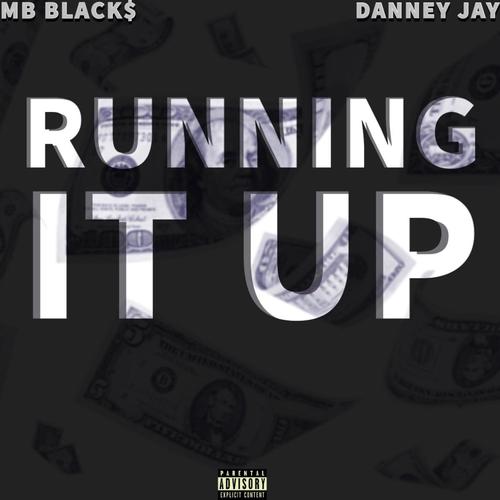 Running It Up (feat. Danney Jay) [Explicit]