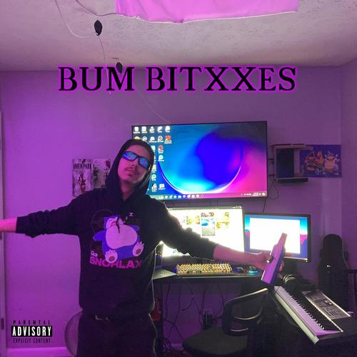 BUM BITXXES (Explicit)