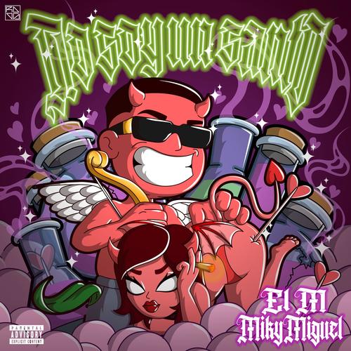 NO SOY UN SANTO / QUIMICA (feat. MikyMiguel & ELM) [Explicit]