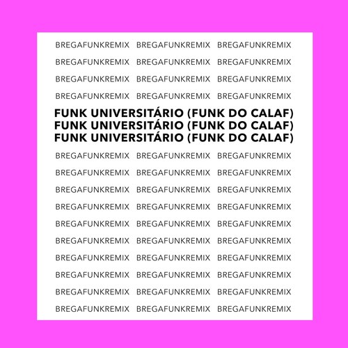 Funk Universitário (Funk do Calaf) [Explicit]