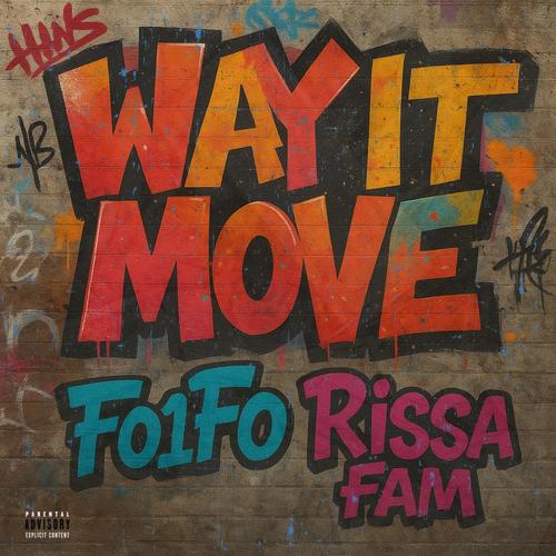 Way It Move (feat. Rissa Fam) [Explicit]