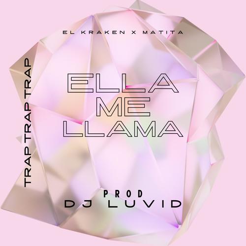ELLA ME LLAMA (feat. Matita & Dj luvid)