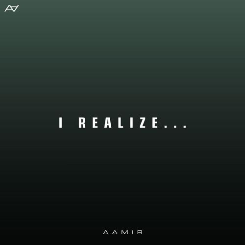 I Realize...