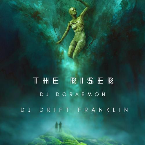 The Riser (feat. Dj Drift Franklyn)