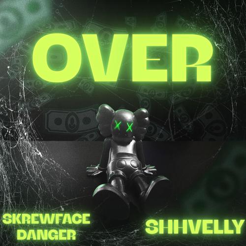 OVER (feat. SkrewFace Danger) [Explicit]