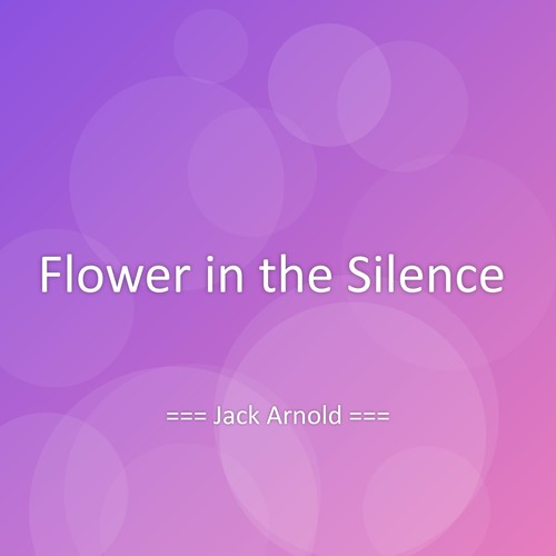Flower in the Silence