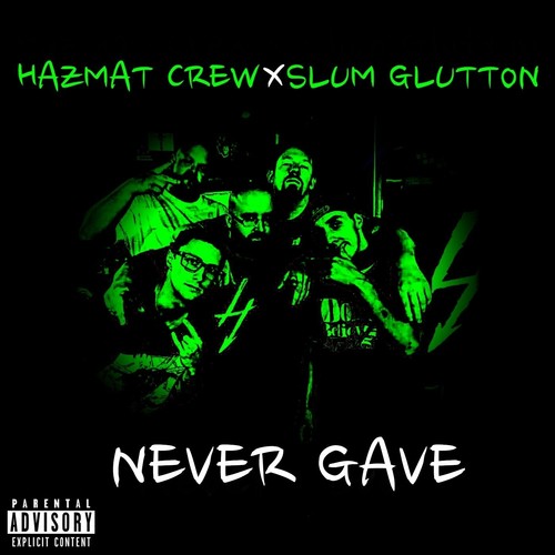Never Gave (feat. Slum Glutton) [Explicit]