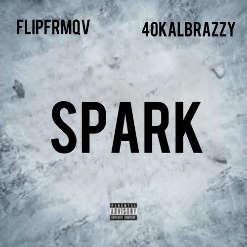 Spark (feat. 40Kalbrazzy) [Explicit]