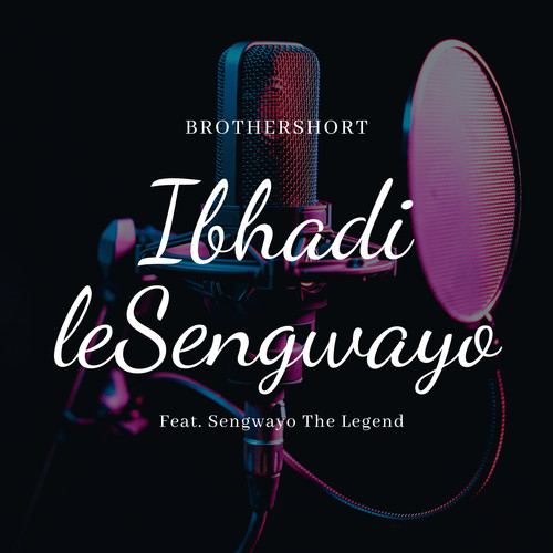 Ibhadi Lesengwayo (Explicit)
