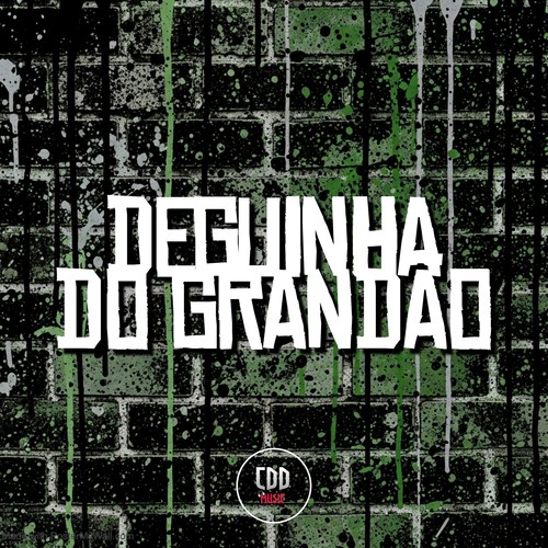 DEGUINHA DO GRANDÃO (Explicit)