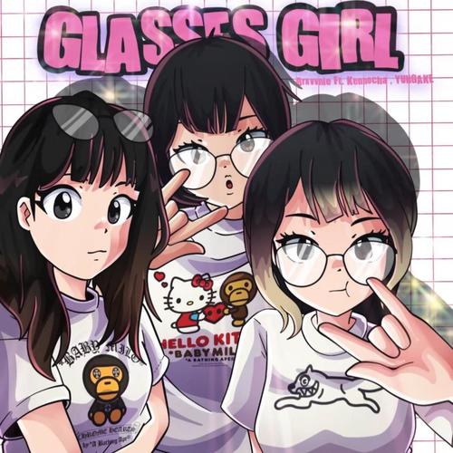 Glasses girl (feat. Kennocha & YUNGAKE)